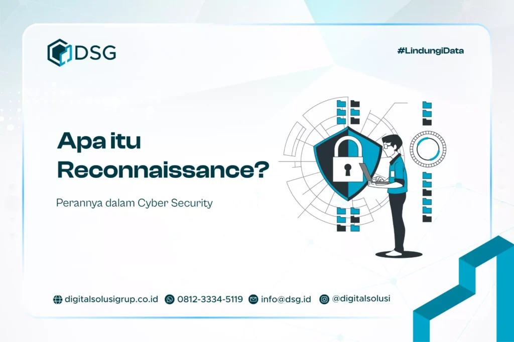 Apa itu Reconnaissance? Perannya dalam Cyber Security