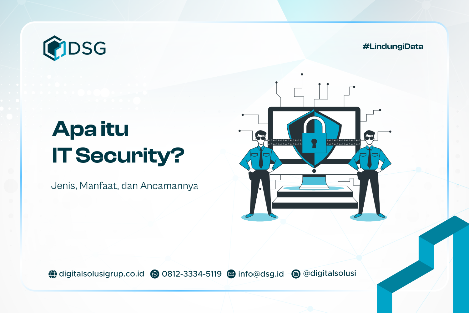 Apa itu IT Security? Jenis, Manfaat, dan Ancamannya