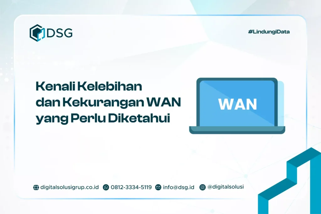 Kenali Kelebihan dan Kekurangan WAN yang Perlu Diketahui