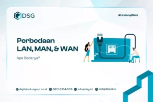 Perbedaan LAN MAN WAN, Apa Bedanya?