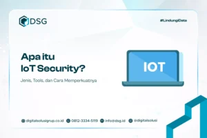 Apa itu IoT Security? Jenis, Tools, dan Cara Memperkuatnya