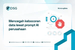 Panduan Mencegah Kebocoran Data Lewat Prompt AI Perusahaan