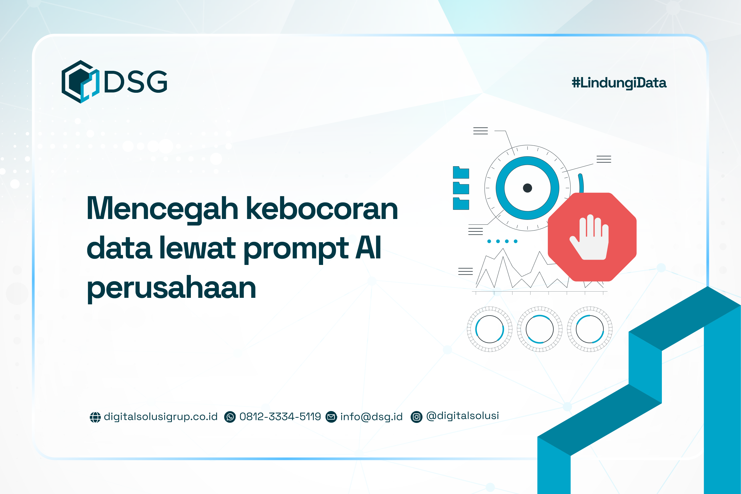 Panduan Mencegah Kebocoran Data Lewat Prompt AI Perusahaan